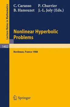 Paperback Nonlinear Hyperbolic Problems: Proceedings of an Advanced Research Workshop Held in Bordeaux, France, June 13-17, 1988 Book
