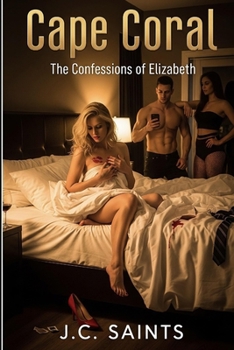 Paperback The Confessions of Elizabeth: Hunter met the executive. Cape Coral hides the wild one. Book