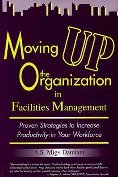 Paperback Moving Up the Organization in Facilities Manage- Ment Book