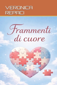 FRAMMENTI DI CUORE: UNA STORIA DI UNA RAGAZZA CON DISTURBO BORDERLINE (Italian Edition)