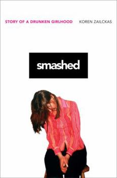 Hardcover Smashed: Story of a Drunken Girlhood Book