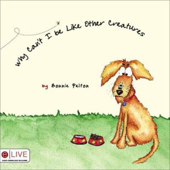 Paperback Why Can't I Be Like Other Creatures? Book