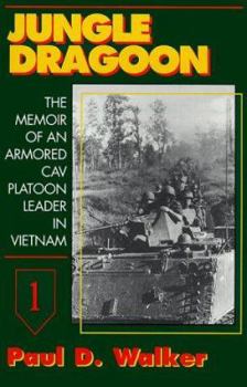 Hardcover Jungle Dragoon: The Memoir of an Armored Cav Platoon Leader in Vietnam Book
