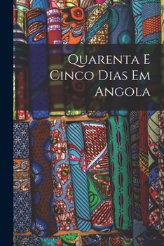 Paperback Quarenta e Cinco Dias em Angola [Portuguese] Book