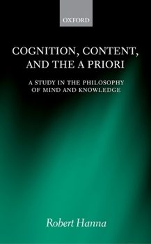 Hardcover Cognition, Content, and the a Priori: A Study in the Philosophy of Mind and Knowledge Book