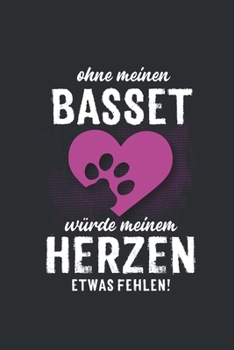 Ohne meinen Basset: Wochenplaner 2020 Kalender mit einer Woche je Doppelseite und Jahres- und Monats�bersicht ca. Din A5
