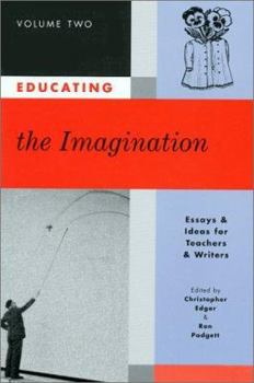 Paperback Educating the Imagination: Essays & Ideas for Teachers & Writers Volume Two Book