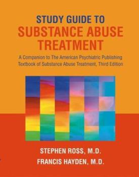 Paperback Study Guide to Substance Abuse Treatment: A Companion to the American Psychiatric Publishing Textbook of Substance Abuse Treatment Book