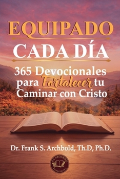 Paperback Equipado cada Día: 365 Devocionales para fortalecer tu caminar con Cristo (Español): 365 Devocionales (Spanish Edition) [Spanish] Book