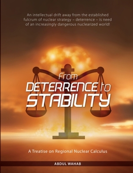 Paperback From Deterrence To Stability: A Treatise on Regional Nuclear Calculus Book