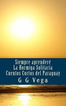 Paperback Siempre aprendere: Cuentos Cortos del Paraguay [Spanish] Book