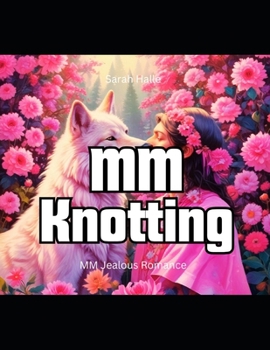 MM Knotting: MM Jealous Romance
