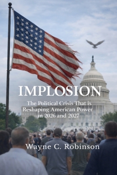 Paperback Implosion: A Political Crisis Reshaping America in 2026-2027 Book