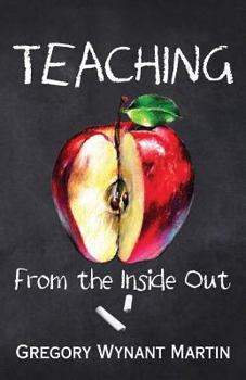 Paperback Teaching, From the Inside Out Book