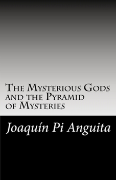 The Mysterious Gods and the Pyramid of Mysteries
