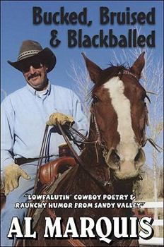 Paperback Bucked, Bruised & Blackballed: Lowfalutin' Cowboy Poetry and Raunchy Humor from Sandy Valley Book