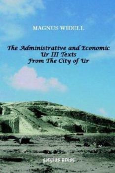 Paperback The Administrative and Economic Ur III Texts from the City of Ur Book