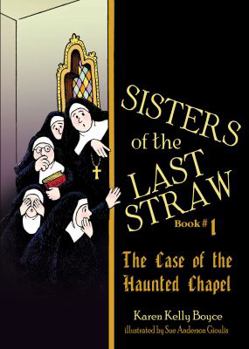 Paperback Sisters of the Last Straw, Book 1: The Case of the Haunted Chapel Book