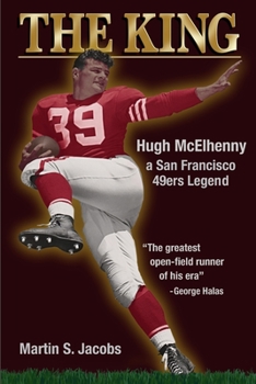 Paperback THE KING Hugh McElhenny-A San Francisco 49ers Legend: The Greatest Open-Field Runner of His Era- George Halas, Chicago Bears Book