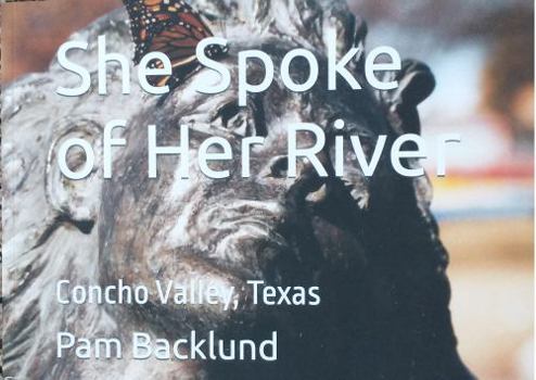 Paperback She Spoke of Her River: Concho Valley, Texas Book