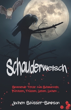 Paperback Schauderwelsch: Spannende Texte zum Schmunzeln, Fürchten, Trösten, Lieben, Lachen ... [German] Book