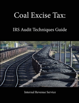 Paperback Coal Excise Tax: IRS Audit Techniques Guide Book