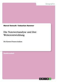 Paperback Die Nutzwertanalyse und ihre Weiterentwicklung: Die Kosten-Nutzen-Analyse [German] Book