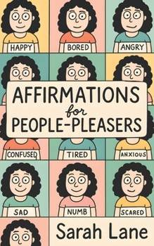 Paperback Affirmations for People Pleasers: Empowering Daily Reminders to Build Boundaries, Boost Self-Worth & Prioritize Your Needs Book