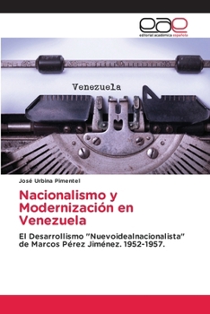 Nacionalismo y Modernización en Venezuela (Spanish Edition)