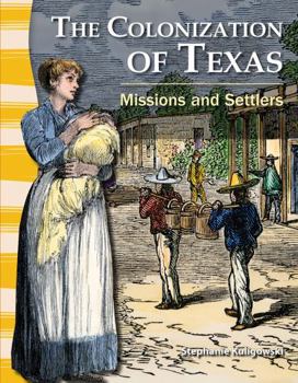 Paperback The Colonization of Texas: Missions and Settlers Book