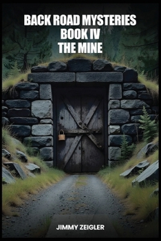 Paperback Back Road Mysteries Book IV: The Mine Book