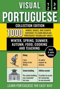 Paperback Visual Portuguese - Collection (B/W Edition) - 1.000 Words, Images and Example Sentences to Learn Brazilian Portuguese Vocabulary about Winter, Spring Book