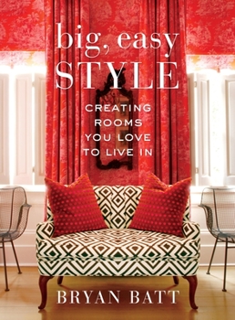 Hardcover Big, Easy Style: Creating Rooms You Love to Live in Book