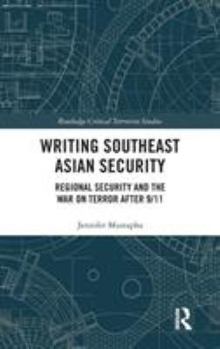 Hardcover Writing Southeast Asian Security: Regional Security and the War on Terror after 9/11 Book