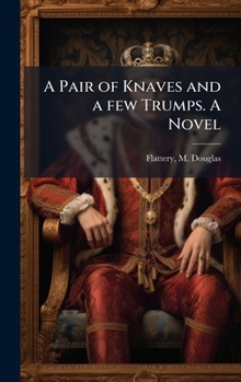 Hardcover A Pair of Knaves and a few Trumps. A Novel Book