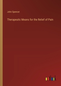 Paperback Therapeutic Means for the Relief of Pain Book