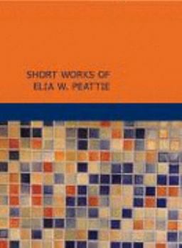 Paperback Short Works of Elia W. Peattie Book