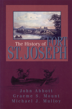 Paperback The History of Fort St. Joseph Book