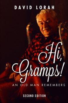 Paperback Hi, Gramps!: An Old Man Remembers, Second Edition Book