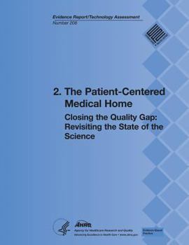 Paperback 2. The Patient-Centered Medical Home: Closing the Quality Gap: Revisiting the State of the Science (Evidence Report/Technology Assessment Number 208) Book