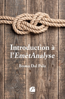 Paperback Introduction à l'EmètAnalyse: Méthode intégrative de psychothérapie et de coaching bienveillante et bientraitante [French] Book