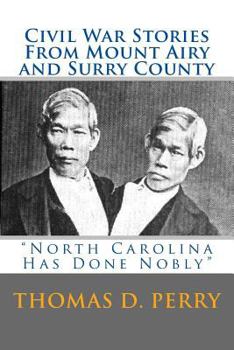 Paperback North Carolina Has Done Nobly: Civil War Stories From Mount Airy And Surry County Book