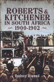 Hardcover Roberts and Kitchener in South Africa: 1900-1902 Book