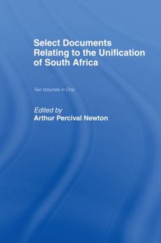 Hardcover Select Documents Relating to the Unification of South Africa Book