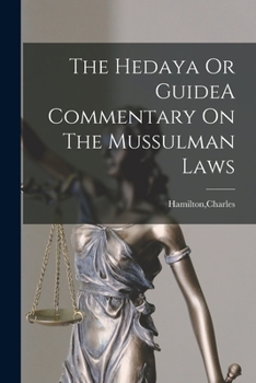 Paperback The Hedaya Or GuideA Commentary On The Mussulman Laws Book