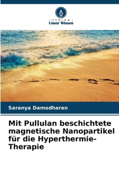 Paperback Mit Pullulan beschichtete magnetische Nanopartikel für die Hyperthermie-Therapie [German] Book