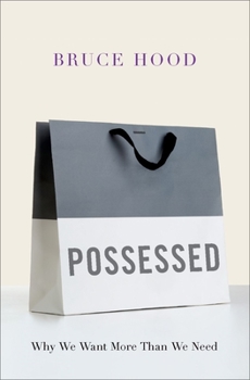 Hardcover Possessed: Why We Want More Than We Need Book