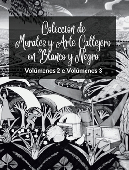 Colección de Murales y Arte Callejero en Blanco y Negro - Volúmenes 2 y 3: Dos libros fotográficos sobre arte y cultura urbanos (Spanish Edition)