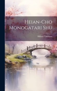 Hardcover Heian-cho monogatari shu [Japanese] Book