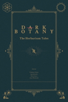 Dark Botany: The Herbarium Tales (Seedbooks)